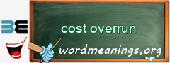 WordMeaning blackboard for cost overrun